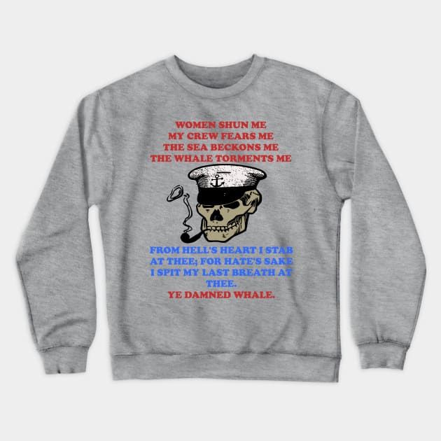 Women Shun Me, My Crew Fears Me - Moby-Dick Meme, Fishing, Oddly Specific Meme Crewneck Sweatshirt by SpaceDogLaika